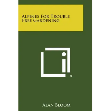 Alpines for Trouble Free Gardening