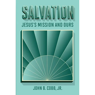 Salvation: Jesus's Mission and Ours