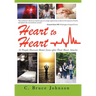 Heart to Heart: 12 People Discover Better Lives After Their Heart Attacks