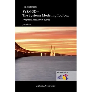 SYSMOD - The Systems Modeling Toolbox: Pragmatic MBSE with SysML