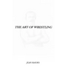 The Art of Wrestling
