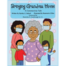 Bringing Grandma Home A Coronavirus Tale