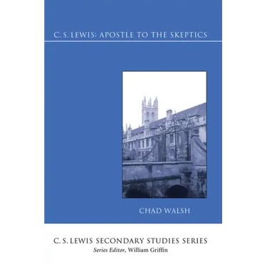 C.S. Lewis: Apostle to the Skeptics