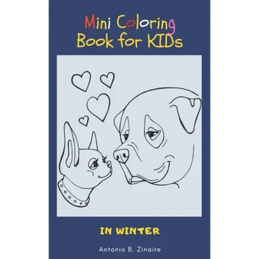 Mini Coloring Book for Kids in Winter: A Small and lovely Coloring Book for children with Dogs, Dinosaurs, Mandalas, Flowers, and Animals designed Pag