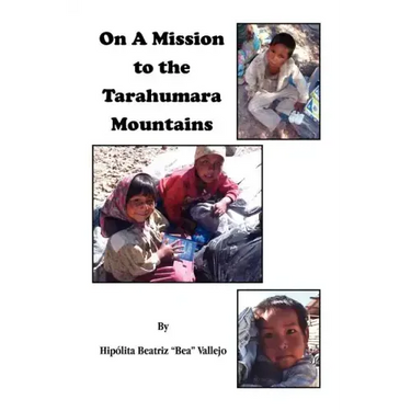 On A Mission to the Tarahumara Mountains