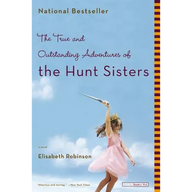 The True and Outstanding Adventures of the Hunt Sisters