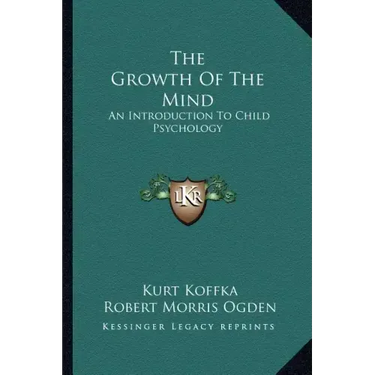 The Growth of the Mind: An Introduction to Child Psychology