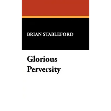 Glorious Perversity