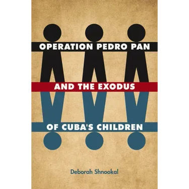 Operation Pedro Pan and the Exodus of Cuba's Children