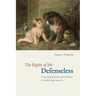 The Rights of the Defenseless: Protecting Animals and Children in Gilded Age America