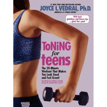 Toning for Teens: The 20 Minute Workout That Makes You Look Good and Feel Great