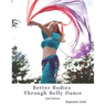 Better Bodies Through Belly Dance