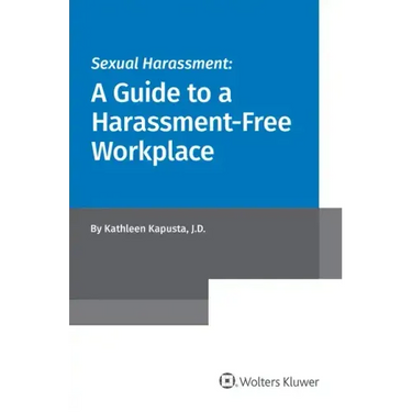 Sexual Harassment: A Guide to a Harassment-Free Workplace