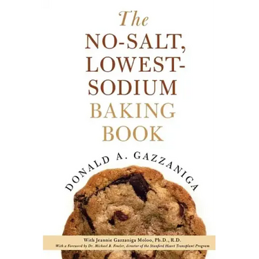 The No-Salt, Lowest-Sodium Baking Book