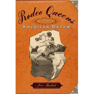 Rodeo Queens: On the Circuit with America's Cowgirls