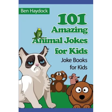 101 Amazing Animal Jokes for Kids: Joke Books for Kids