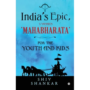India's Epic, Vyasar's 'Mahabharata': For the Youth and Kids