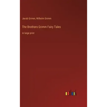 The Brothers Grimm Fairy Tales: in large print