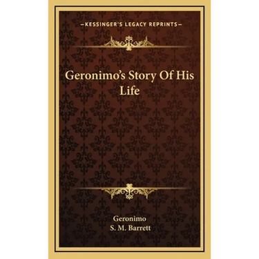 Geronimo's Story Of His Life