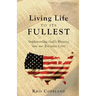 Living Life To Its Fullest: Implementing God's Blessing into our Everyday Lives