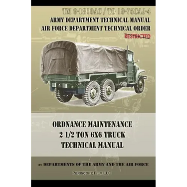 Ordnance Maintenance 2 1/2 Ton 6x6 Truck Technical Manual: TM 9-1819AC and TO 19-75CAJ-4