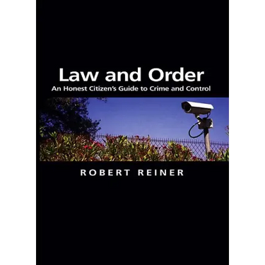 Law and Order: An Honest Citizen's Guide to Crime and Control