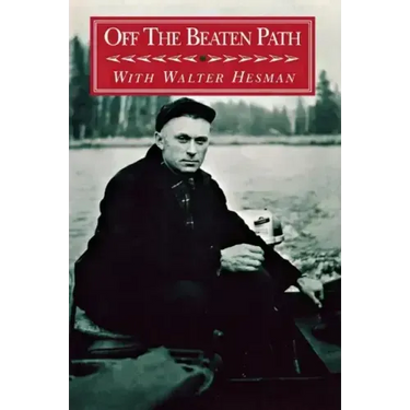 Off the Beaten Path: With Walter Hesman