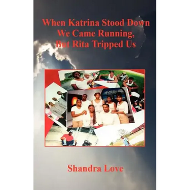 When Katrina Stood Down We Came Running, But Rita Tripped Us