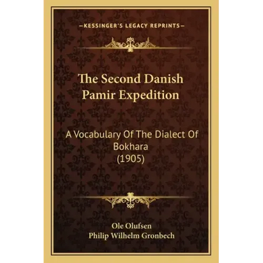 The Second Danish Pamir Expedition: A Vocabulary Of The Dialect Of Bokhara (1905)
