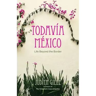 Todavía México: Life Beyond the Border