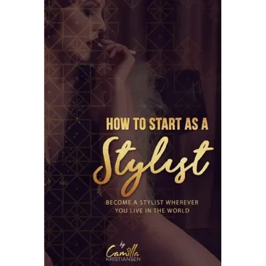 How to start as a stylist!: Become a stylist wherever you live in the world