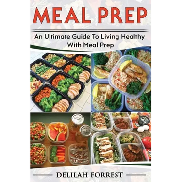 Meal Prep: Healthy Meal Prepping Recipes For Weight Loss, Lose Weight And Save Time With This Meal Prep Cookbook, Save Money And