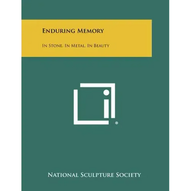 Enduring Memory: In Stone, in Metal, in Beauty