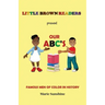 Little Brown Readers present Our ABC's Famous Men in History