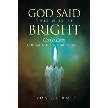 God Said This Will Be Bright: God is Love