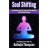 Soul Shifting: Stop Doubting Yourself, Drop the Victim Mentality, and Find Inner Harmony