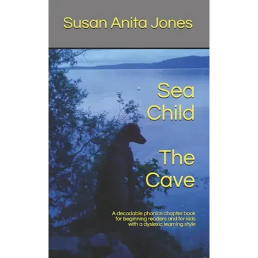 Sea Child THE CAVE: A decodable phonics chapter book for beginning readers and for kids with a dyslexic learning style