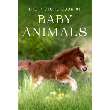 The Picture Book of Baby Animals: A Gift Book for Alzheimer's Patients and Seniors with Dementia