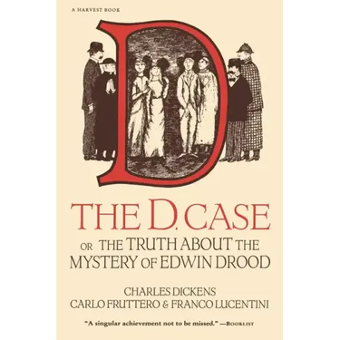 The D. Case: Or the Truth about the Mystery of Edwin Drood