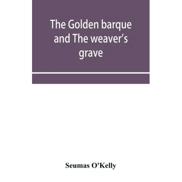 The golden barque and The weaver's grave