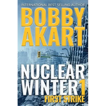 Nuclear Winter First Strike: Post-Apocalyptic Survival Thriller