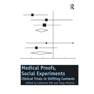 Medical Proofs, Social Experiments: Clinical Trials in Shifting Contexts