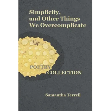 Simplicity, and Other Things We Overcomplicate