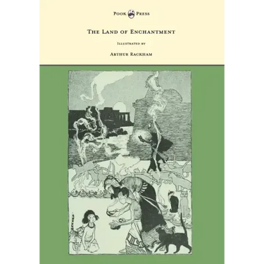 The Land of Enchantment - Illustrated by Arthur Rackham