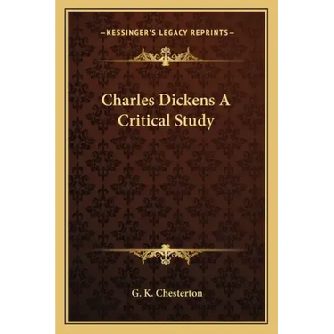 Charles Dickens a Critical Study