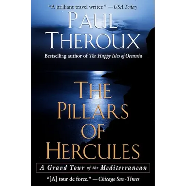 The Pillars of Hercules: A Grand Tour of the Mediterranean