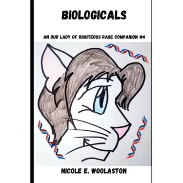 Biologicals: An Our Lady of Righteous Rage Story