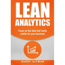 Lean Analytics: Focus on Data That Really Matter for Your Business