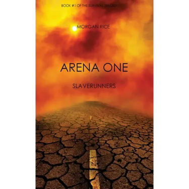 Arena One: Slaverunners (Book #1 of the Survival Trilogy)