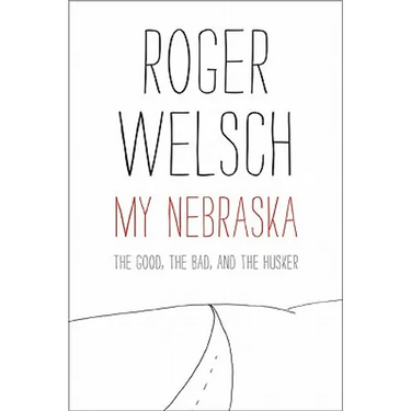 My Nebraska: The Good, the Bad, and the Husker
